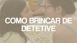 Como brincar de detetive  Tempojunto [upl. by Jamila]