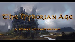 The Hyborian Age A Short Introduction  World Of Conan [upl. by Airotahs]