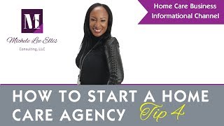 How to start a Home Care Agency Tip  4 [upl. by Dorie393]