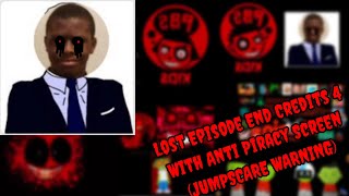 Lost Episode End Credits With Anti Piracy Screen Jumpscare Warning [upl. by Eornom169]