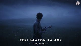 Teri Baaton Ka Asr  Ejaj Khan Yt  McDevelOfficial9  CJCHIRAGBEATZ  official music video [upl. by Andrade]