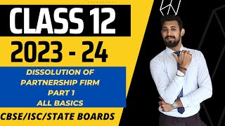 Dissolution of Partnership Firm  All basics in the easiest way  Class 12  Part 1  Accounts [upl. by Innis]