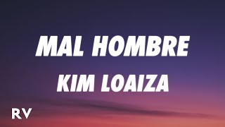 Kim Loaiza  MAL HOMBRE LetraLyrics [upl. by Angelique]