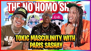 TOXIC MASCULINITY WITH PARIS SASHAY  THE NO HOMO SHOW EPISODE 57 [upl. by Godfree]