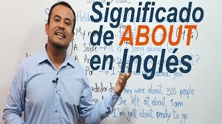 Qué significa ABOUT EN Inglés  Curso de Ingles [upl. by Aihseyk]