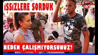 İşsizlere sorduk Neden Çalışmıyorsunuz Nasıl Geçiniyorsunuz [upl. by Oz]