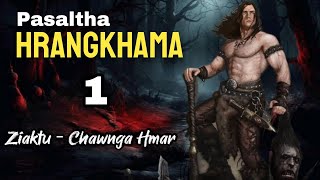 PASALTHA HRANGKHAMA  1  By  Chawnga Hmar Thawnthu thar [upl. by Maro]