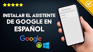 Cómo Activar Instalar y Configurar el Asistente de Google en Español en PC o Android [upl. by Nairrad603]