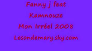 Fanny j feat Kamnouze  Mon Ireel 2008 [upl. by Pachston758]