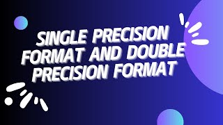 Single precision format and Double precision format [upl. by Sorvats]