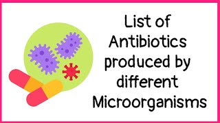 Microbes in Antibiotics Production  Antibiotics produced by different microoorganisms [upl. by Meyers16]