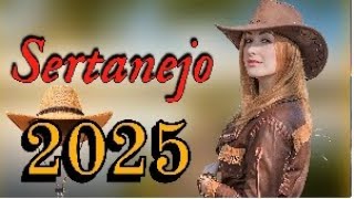 SERTANEJO LOVE 👍 2025 ❤🌹MÚSICAS NOVAS😍 [upl. by Winters]