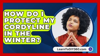 How Do I Protect My Cordyline In The Winter  LearnToDIY360com [upl. by Hoi]