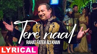 Tere Naal Lyrical Song  Rahat Fateh Ali Khan  Oh Yaara Ainvayi Ainvayi Lut Gaya  Speed Records [upl. by Adaynek]