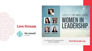 Sundays At The Ismaili Centre Women In Leadership [upl. by Nettie]