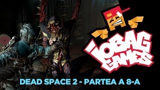 IOBAGG  DEAD SPACE 2 Partea a 8a [upl. by Ayekat329]