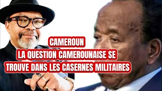 🛑CAMEROUN 🇨🇲👉🏿LA QUESTION CAMEROUNAISE SE TROUVE DNS LES CSERNES MILITIRES [upl. by Wolsniw]