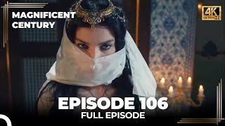 Magnificent Century Episode 106  English Subtitle 4K [upl. by Garrard]