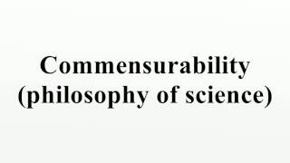 Commensurability philosophy of science [upl. by Divadnhoj]