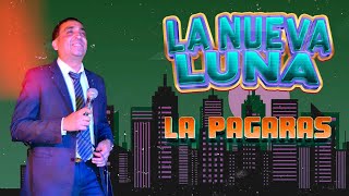 La Nueva Luna  La pagaras  Video LYRIC [upl. by Groves250]