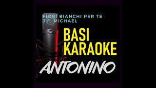 JF MICHAEL  Fiori bianchi per te base karaoke [upl. by Godrich]