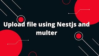 Upload file using Nestjs and multer Nestjs Tutorial [upl. by Alverta]