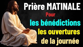 Prière Matinale Pour demander Les Ouvertures et les bénédictions au seigneur jésus pour la Journée [upl. by Engleman687]