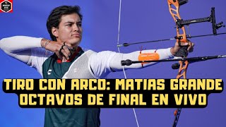 🚨Reaccionando en vio a TIRO CON ARCO INDIVIDUAL MATIAS GRANDE  Octavos de Final [upl. by Pedaias334]