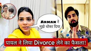 Payal Decided To Take Divorce From Arman 😱 Payal Mallik Release a Video Statement  Biggboss News [upl. by Victorie]