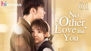 【ENG SUB】EP01 No Other Love But You  The dramatic encounter makes a beatiful love story 💞  HiDrama [upl. by Knuth40]