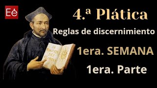 07 Reglas Discernimiento I  1ª parte 4ª Plática  día 7 [upl. by Mesics]