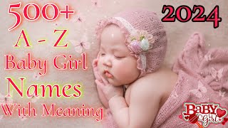 500 Baby Girl Names 2024  New Baby girl names with meaning  Baby Names 2024  baby girl names [upl. by Ticknor478]