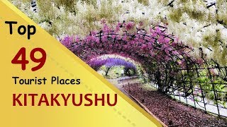 quotKITAKYUSHUquot Top 49 Tourist Places  Kitakyushu Tourism  JAPAN [upl. by Aihseyn]