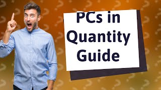 What is PCs in quantity [upl. by Selle]