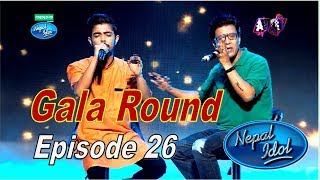 Nepal Idol GALA Round Full Episode 26 [upl. by Tosch]