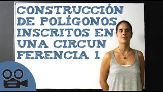 Construcción de polígonos inscritos en una circunferencia 1 [upl. by Braeunig864]