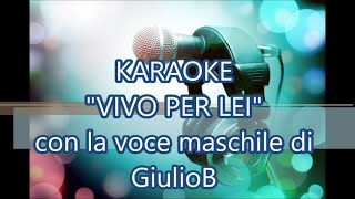 KARAOKE  VIVO PER LEI con la voce maschile di GiulioB [upl. by Anil168]