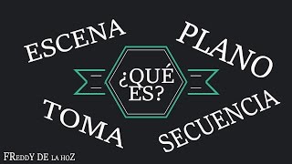 ¿Qué es una escena plano toma y secuencia Definiciones y ejemplos [upl. by Huda998]