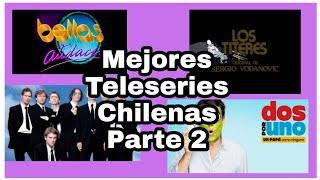 LAS 10 MEJORES TELESERIES CHILENAS DE TODOS LOS TIEMPOS PARTE 2 [upl. by Acisseg210]