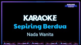 SEPIRING BERDUA  KARAOKE NADA WANITA [upl. by Elrem]