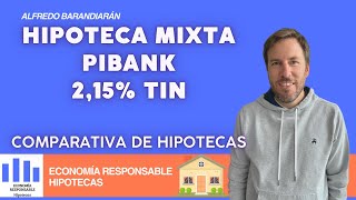 Hipoteca mixta Pibank condiciones y opiniones en 2024 [upl. by Sylvester]