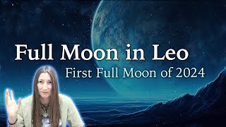 Full Moon in Leo  First Full Moon of 2024  January 25th  Moon Omens [upl. by Aisaim]