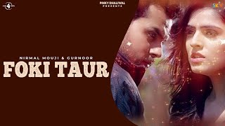 FOKI TAUR  NIRMAL MOUJI amp GURNOOR feat R GURU  Latest Punjabi Songs 2015  Mad4Music1 [upl. by Goodard]