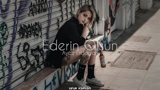 Ayaz Erdoğan  Ederin Olsun  Ufuk Kaplan Remix [upl. by Maurey267]