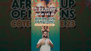 5 RAZONES PARA VER LA COPA AFRICANA 2023 🦁✨ [upl. by Broder]