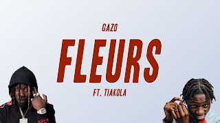 Gazo  FLEURS ft Tiakola Paroles [upl. by Nevart]