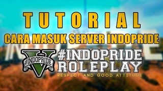 TUTORIAL CARA MASUK KE SERVER INDOPRIDE  GTA 5 ROLEPLAY SERVER INDOPRIDE [upl. by Kimberli]