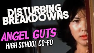 ANGEL GUTS HIGH SCHOOL COED 1978  DISTURBING BREAKDOWNS [upl. by Alam]