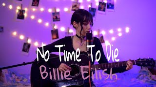 No Time To Die  Billie Eilish Cover by Malek Labidi [upl. by Aicilana]