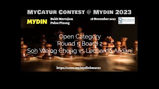 MyCatur Contest  Mydin Mall Bukit Mertajam 2023  Soh Weing Chiong vs Leonardo Alidani [upl. by Kuth]